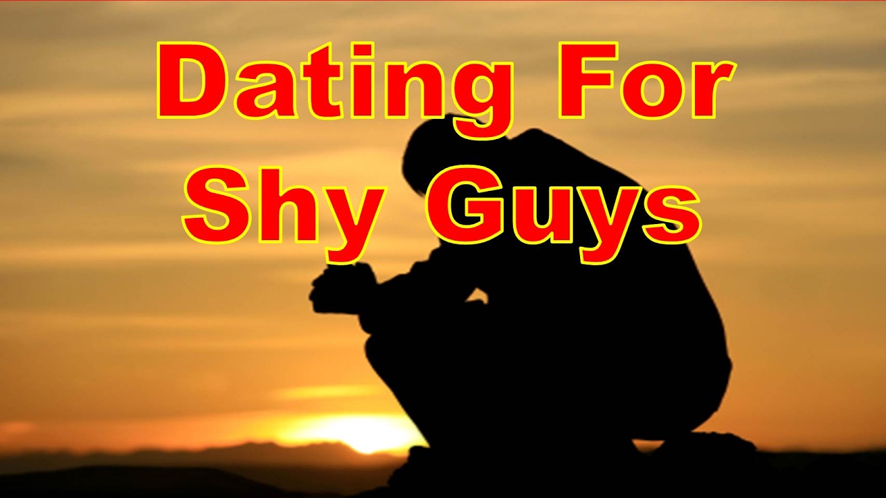 shy guy online dating